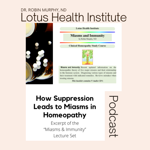 Podcast: How Suppression Leads to Miasms in Homeopathy